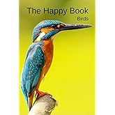 The Happy Book Birds: A picture book gift for Seniors with dementia or Alzheimer’s patients. 40 colourful photos of birds with their names in large print.