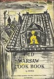 Old Warsaw Cook Book: Hundreds of Polish Specialties with Many Additions from Cuisines