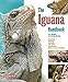 Iguana Handbook (B.E.S. Pet Handbooks) by R.D. Bartlett, Patricia Bartlett