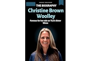 Christine Brown Woolley: Biography of a Reality TV star, best known for Sister Wives