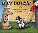 Get Fuzzy: 2006 Scratch-a-Day Calendar by 