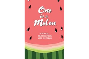 One in a Melon - Journal, Sketch Book and Notepad: Cute Striped Watermelon Summer Notebook for Writing, Notes and Drawing | 6x9 | 118 pages