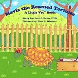 Mavis the Rescued Tortoise by Lori J. Hehn DVM, Don E. Winters
