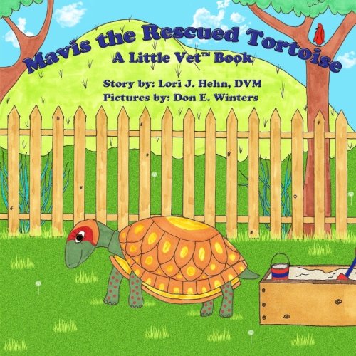 Mavis the Rescued Tortoise by Lori J. Hehn DVM