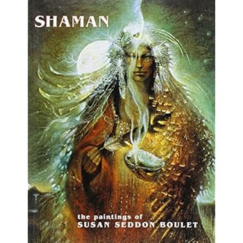 Shaman: The Paintings of Susan Seddon Boulet Shaman: The Paintings of Susan Seddon Boulet