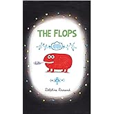 The Flops: And Their Fabulous Adventures