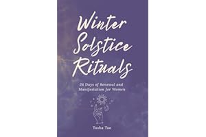 Winter Solstice Rituals: 24 Days of Renewal and Manifestation for Women