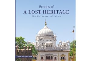 Echoes of a Lost Heritage: The Sikh Legacy of Lahore
