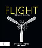 Flight: The Evolution of Aviation