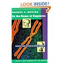 In the Name of Eugenics: Genetics and the Uses of Human Heredity