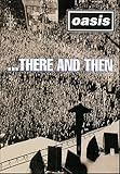 Oasis: There and Then