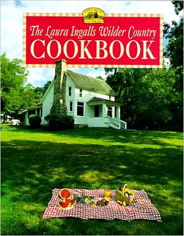 The Laura Ingalls Wilder Country Cookbook, by Leslie A. Kelly The Laura Ingalls Wilder Country Cookbook, by Leslie A. Kelly