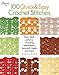 100 Quick & Easy Crochet Stitches: Easy Stitch Patterns, Including Openweave, Textured, Ripple and M by Darla Sims
