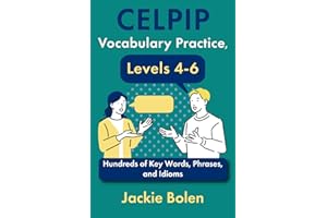 CELPIP Vocabulary Practice, Levels 4-6: Hundreds of Key Words, Phrases, and Idioms