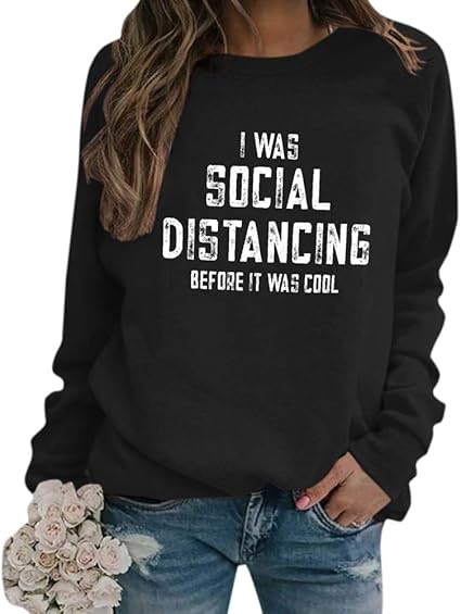 Elapse I was Social Distancing Before It was Cool Women's Sweatshirt, Novelty Crewneck Long 