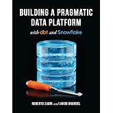 Building a Pragmatic Data Platform with dbt and Snowflake