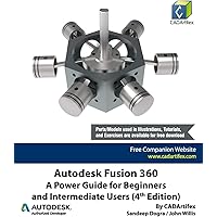 Autodesk Fusion 360: A Power Guide for Beginners and Intermediate Users (4th Edition)