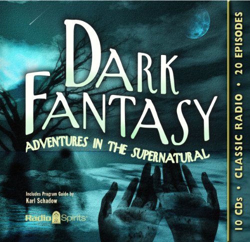 Dark Fantasy (Old Time Radio) Dark Fantasy (Old Time Radio)