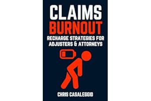 Claims Burnout: Recharge Strategies for Adjusters & Attorneys
