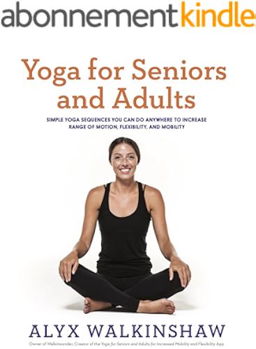 Download Yoga For Seniors and Adults for Increased Mobility and Flexibility (English Edition) PDF