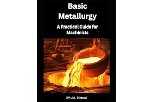 Basic Metallurgy: A Practical Guide for Machinists
