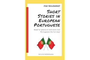 Short Stories in European Portuguese – For Beginner: Learn Portuguese with 40 fun and meaningful stories