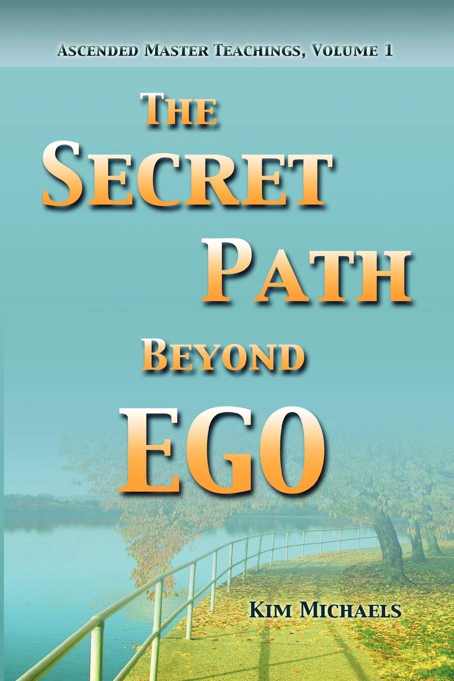 The Secret Path Beyond Ego Ascended Master Teachings - 