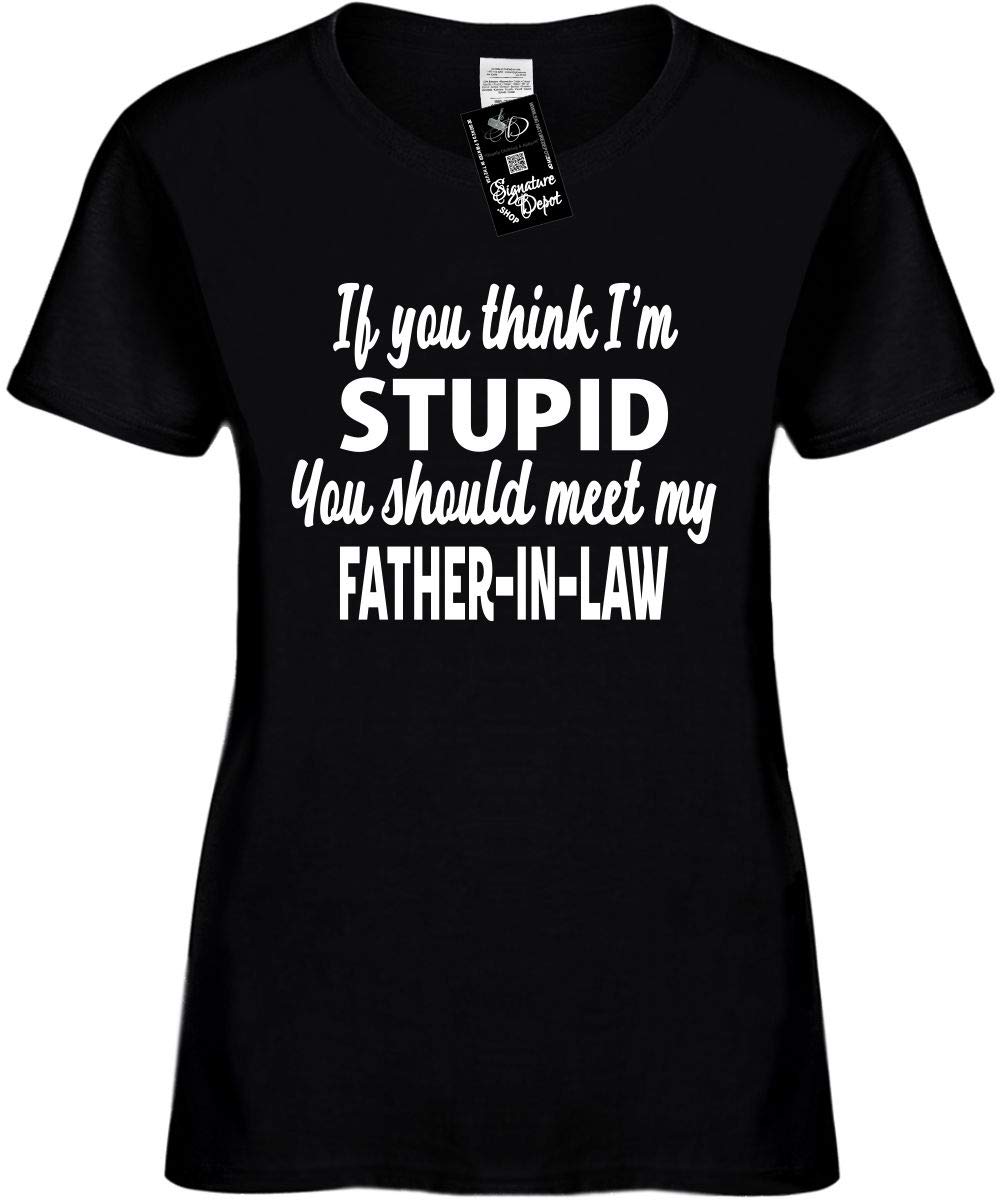  Funny T-shirt (you Think Im Stupid Meet Father-in-law) 