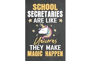 School Secretaries Are Like Unicorns They Make Magic Happen: Journal Notebook 108 Pages 6 x 9 Lined Writing Paper School Appreciation Day Gift for ... School Gift (Teachers Appreciation Gifts Ma)