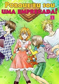 Livro PORQUE EU SOU UMA EMPREGADA! Volume 1