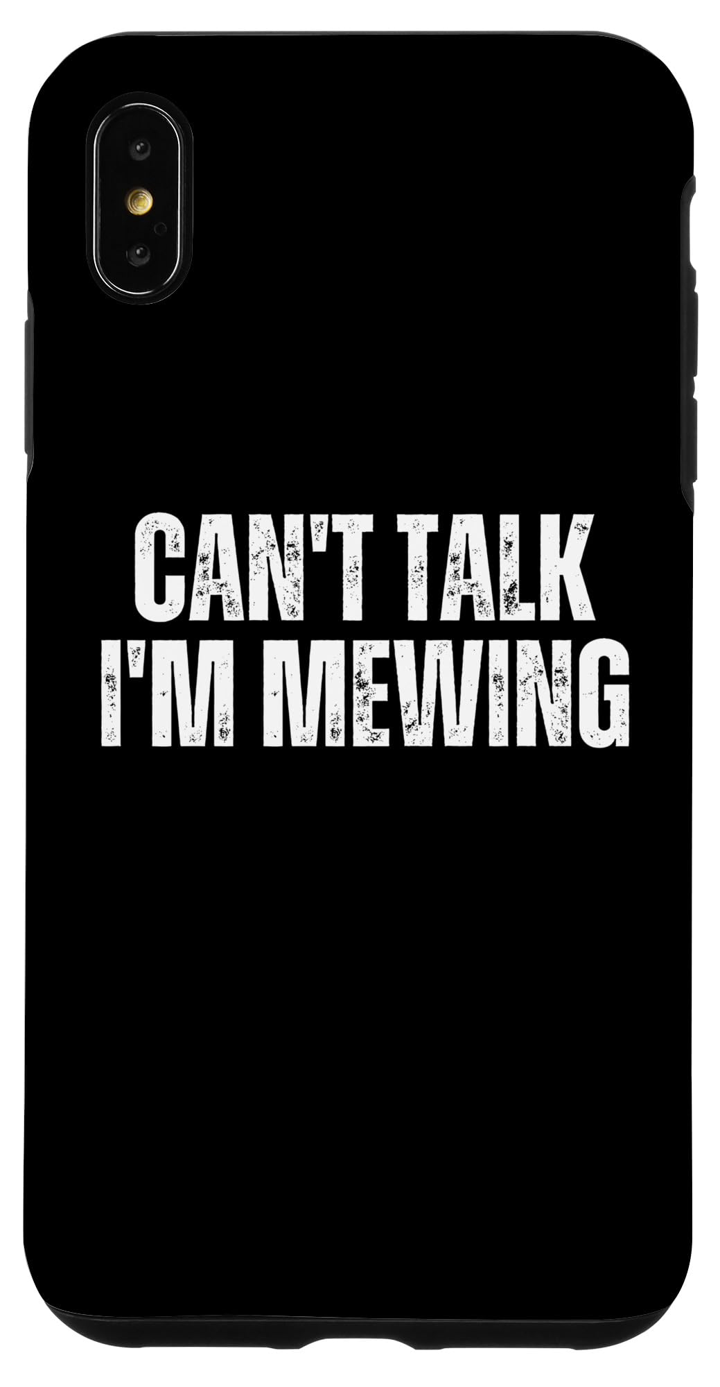iPhone XS Max Funny Mewing Design Mewing Technique Can't Talk I'm Mewing Case