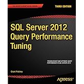 SQL Server 2012 Query Performance Tuning (Expert's Voice in SQL Server)