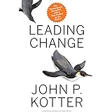 Leading Change, With a New Preface by the Author
