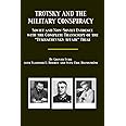 Trotsky and the Military Conspiracy: Soviet and Non-Soviet Evidence; with the Complete Transcript of the “Tukhachevsky Affair