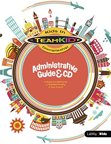 TeamKID - Administrative Guide & CD: A Guide for Setting Up a TeamKID Ministry in Your Church by LifeWay Kids