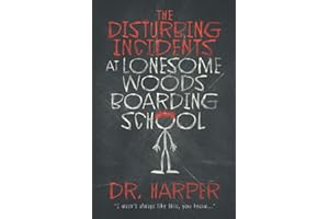 The Disturbing Incidents at Lonesome Woods Boarding School (Dr. Harper Therapy)