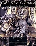 Front cover for the book Gold, Silver, and Bronze by Jennifer Montagu