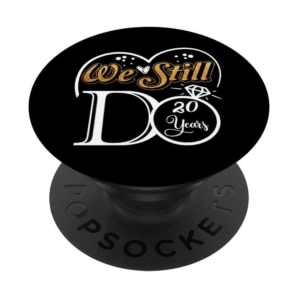 Couple Wedding Anniversary We Still DO 20 Years Married Gift PopSockets PopGrip: Swappable Grip for Phones & Tablets