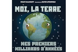 Moi, la Terre: Mes premiers milliards d'années