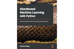 Distributed Machine Learning with Python: Accelerating model training and serving with distributed systems