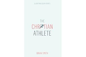 The Christian Athlete: Glorifying God in Sports