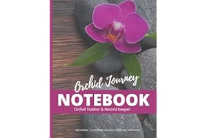 Orchid Journey Notebook: Orchid Tracker, Record Keeper, and Observation Journal