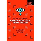 In the Camps: China's High-Tech Penal Colony