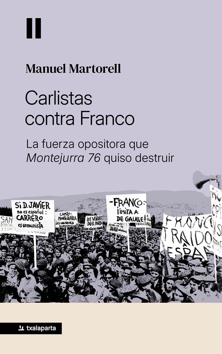 Portada de Carlistas contra Franco: La fuerza opositora que Montejurra 76 quiso destruir (ORREAGA)