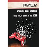 Ludomusicology: Approaches to Video Game Music (Genre, Music and Sound)