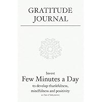 Gratitude Journal: Invest few minutes a day to develop thankfulness, mindfulness and positivity