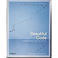 Beautiful Code: Leading Programmers Explain How They Think (Theory in Practice (O'Reilly))