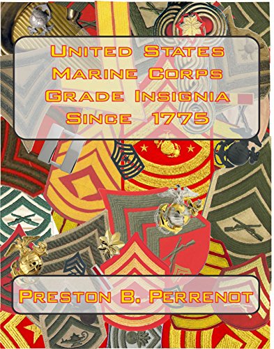 United States Marine Corps Grade Insignia Since 1775 by Preston Perrenot