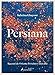 Persiana: Recetas de Oriente Proximo y mas alla (Spanish Edition) by 