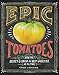 Epic Tomatoes: How to Select and Grow the Best Varieties of All Time primary